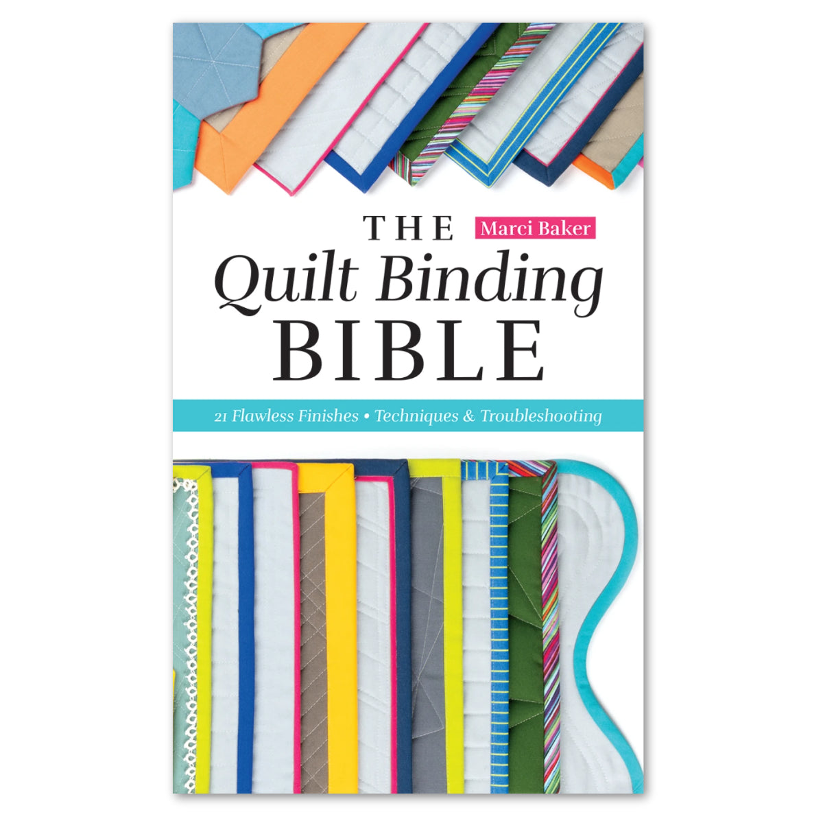 The Quilt Binding Bible
